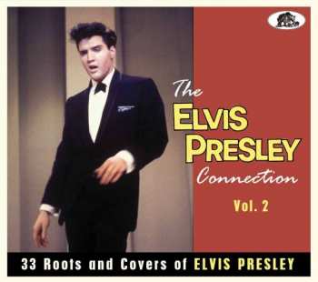 Album Various: The Elvis Presley Connection Vol. 2 (33 Roots And Covers Of Elvis Presley)