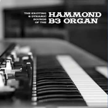 Album Various: The Exciting & Dynamic Sounds Of The Hammond B3 Organ