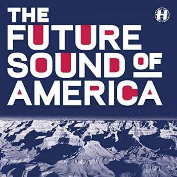 Album Various: The Future Sound Of America