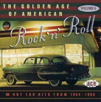 Various: The Golden Age Of American Rock 'n' Roll Volume 6