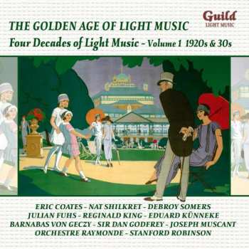 CD Various: The Golden Age Of Light Music: Four Decades Of Light  Music - Volume 1 1920s & 1930s 404794