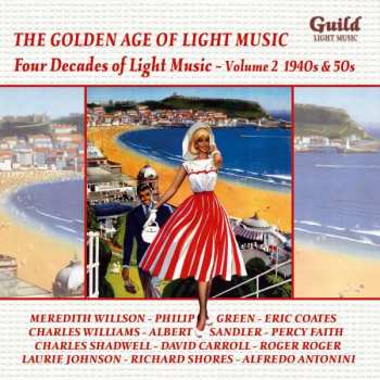 Album Various: The Golden Age Of Light Music: Four Decades Of Light Music - Volume 2 1940s & 50s