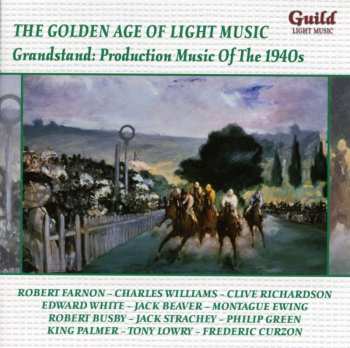 Album Various: The Golden Age Of Light Music: Grandstand: Production Musik Of The 1940s