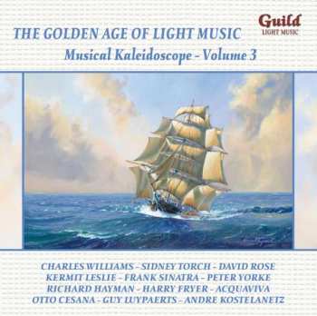 Various: The Golden Age Of Light Music: Musical Kaleidoscope Vol. 3