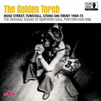 Album Various: The Golden Torch - Hose Street, Tunstall, Stoke-On-Trent 1969-73