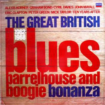 Various: The Great British Blues, Barrelhouse And Boogie Bonanza 1962-1968