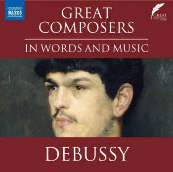 Various: The Great Composers In Words And Music - Debussy