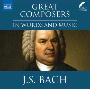 Album Various: The Great Composers In Words And Music - J. S. Bach