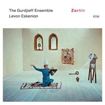 Album Various: The Gurdjieff Ensemble - Zartir