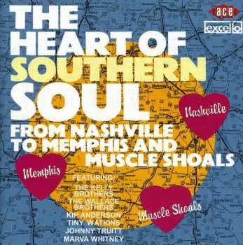 Various: The Heart Of Southern Soul, From Nashville To Memphis And Muscle Shoals