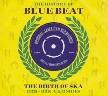 Album Various: The History Of Blue Beat - The Birth Of Ska BB26 - BB50 A & B Sides
