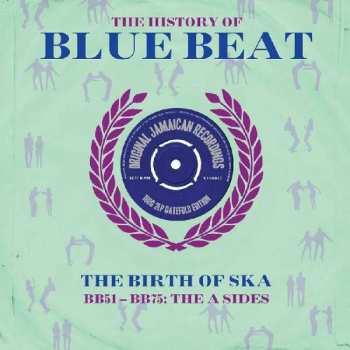 Album Various: The History Of Blue Beat - The Birth Of Ska BB51 - BB75 A & B Sides