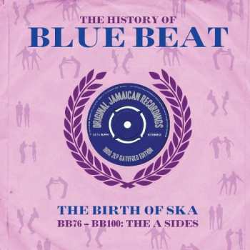 Album Various: The History Of Blue Beat - The Birth Of Ska BB76 - BB100 A & B Sides
