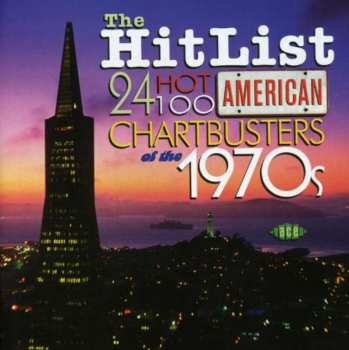 Various: The Hit List: 24 Hot 100 American Chartbusters Of The 1970s