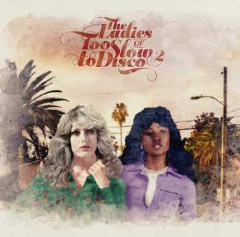Album Various: The Ladies Of Too Slow To Disco 2