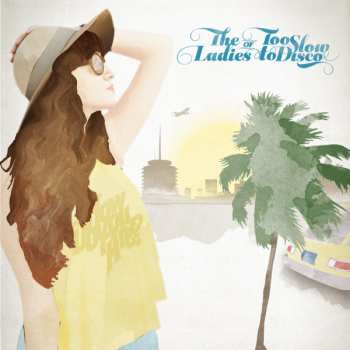 Album Various: The Ladies Of Too Slow To Disco