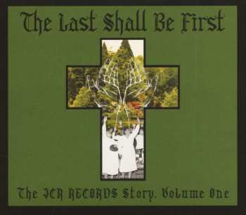 Various: The Last Shall Be First: The JCR Records Story, Volume One