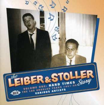 Album Various: The Leiber & Stoller Story, Volume One: Hard Times - The Los Angeles Years 1951-56