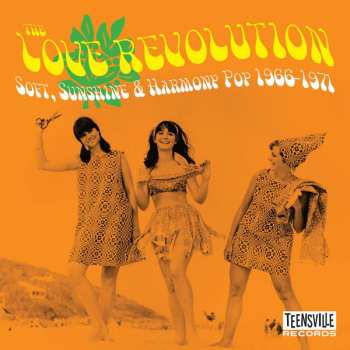 Various: The Love Revolution (Soft, Sunshine & Harmony Pop 1966-1971)