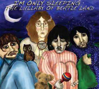 Album Various: The Lullaby Of Beatle Land: I'm Only Sleeping