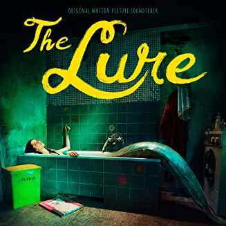 Album Various: The Lure (Original Motion Picture Soundtrack)