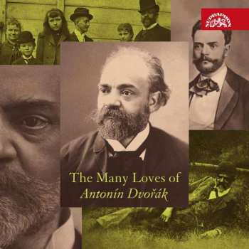 Album Various: The Many Loves Of Antonín Dvořák