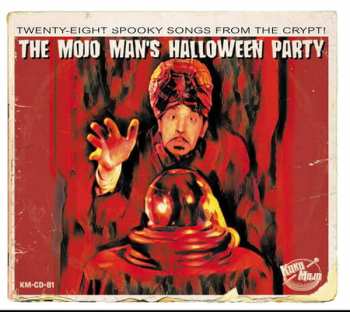 Album Various: The Mojo Man's Halloween Party (Twenty-Eight Spooky Songs From The Crypt!)