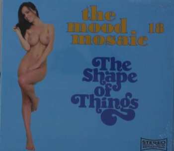 Album Various: The Mood Mosaic 18 - The Shape Of Things