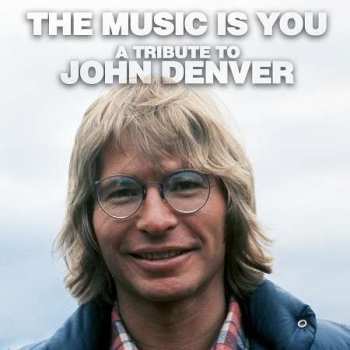 Album Various: The Music Is You: A Tribute To John Denver