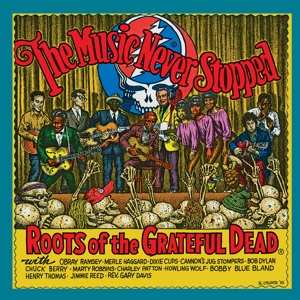 Album Various: The Music Never Stopped (Roots Of The Grateful Dead)