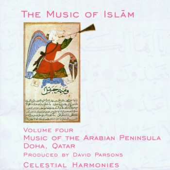 CD Various: The Music Of Islām - Volume Four: Music Of The Arabian Peninsula, Doha, Qatar 436661