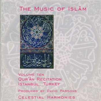 Album Various: The Music Of Islām - Volume Ten: Qurʾān Recitation, Istanbul, Turkey
