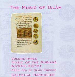 Various:  The Music Of Islām - Volume Three: Music Of The Nubians, Aswān, Egypt