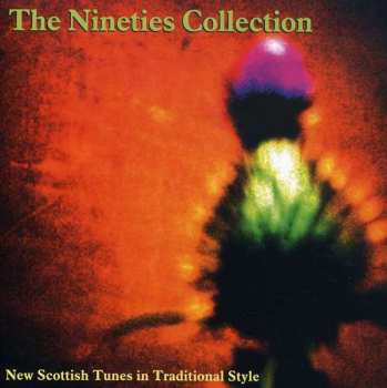 Album Various: The Nineties Collection: New Scottish Tunes In Traditional Style
