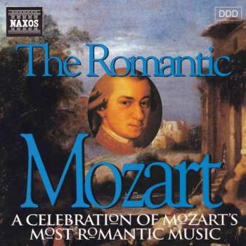 Album Various: The Romantic Mozart (A Celebration Of Mozart's Most Romantic Music)