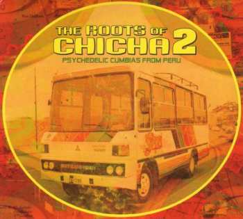 Album Various: The Roots Of Chicha 2 - Psychedelic Cumbias From Peru