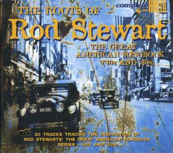 Album Various: The Roots Of Rod Stewart (The Great American Songbook (40's And 50's))