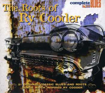 CD Various: The Roots Of Ry Cooder (21 Original Classic Blues And Roots Songs Which Inspired Ry Cooder) 532067