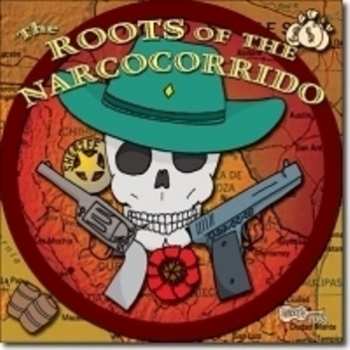 Various: The Roots Of The Narcocorrido
