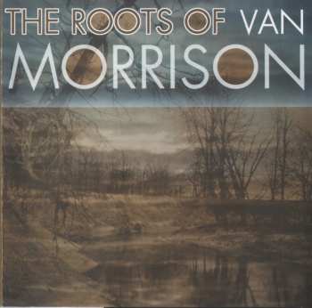 Album Various: The Roots Of Van Morrison