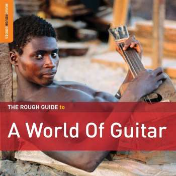 CD Various: The Rough Guide To A World Of Guitar 503982