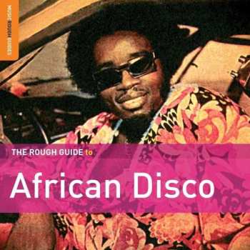 Album Various: The Rough Guide To African Disco