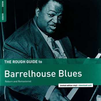 Album Various: The Rough Guide To Barrelhouse Blues (Reborn And Remastered)