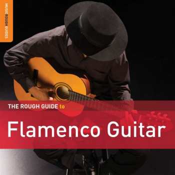 Album Various: The Rough Guide To Flamenco Guitar