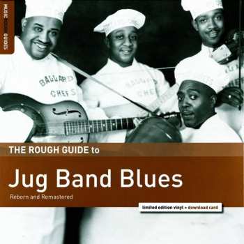 Various: The Rough Guide To Jug Band Blues (Reborn And Remastered)