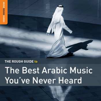 CD Various: The Rough Guide To The Best Arabic Music You've Never Heard 441606
