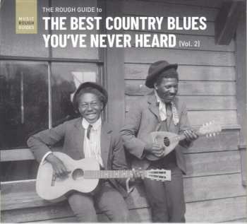 Album Various: The Rough Guide To The Best Country Blues You've Never Heard (Vol 2)