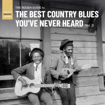 LP Various: The Rough Guide To The Best Country Blues You've Never Heard Vol. 2 465336
