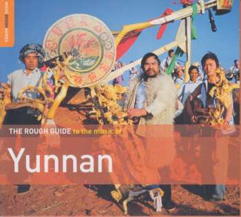 Various: The Rough Guide To The Music Of Yunnan
