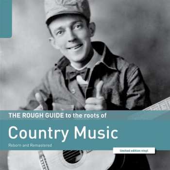 LP Various: The Rough Guide To The Roots Of Country Music (Reborn And Remastered) 64122